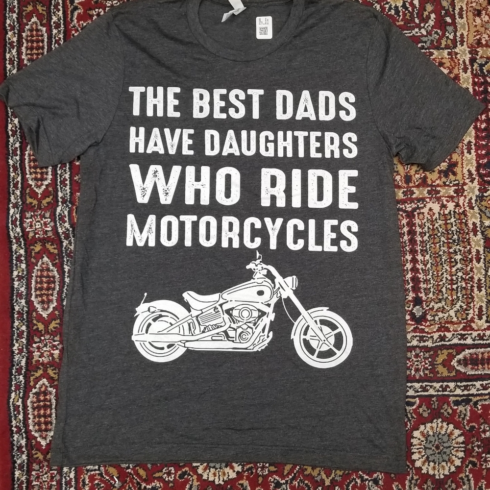 "The best dads have daughters who ride motorcycles" men's t-shirt L, NWOT